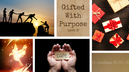 Gifted With Purpose (part 3) - 12:20-31
