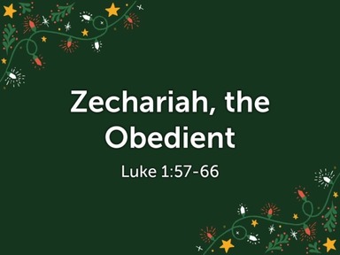 Zechariah, the Obedient