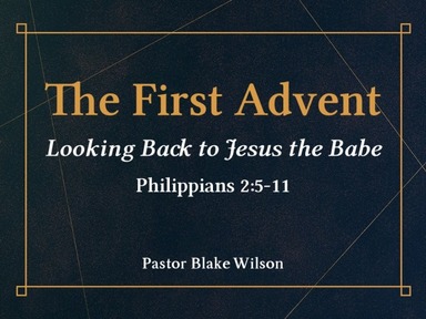 The First Advent: Looking Back to Jesus the Babe