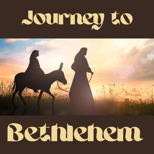 Journey to Bethlehem: The Worshipful Journey