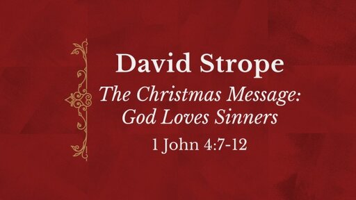 The Christmas Message: God Loves Sinners
