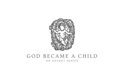 God Became a Child: Still Seeking Him