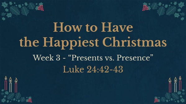 week-3-presents-vs-presence-faithlife-sermons