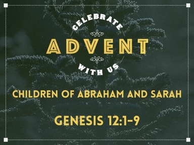 Genesis 12 - Children of Abraham and Sarah