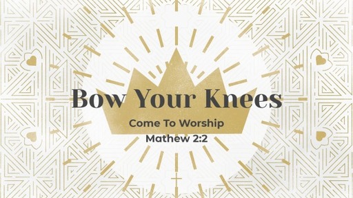 CtW - wk 3 - Bow Your Knees