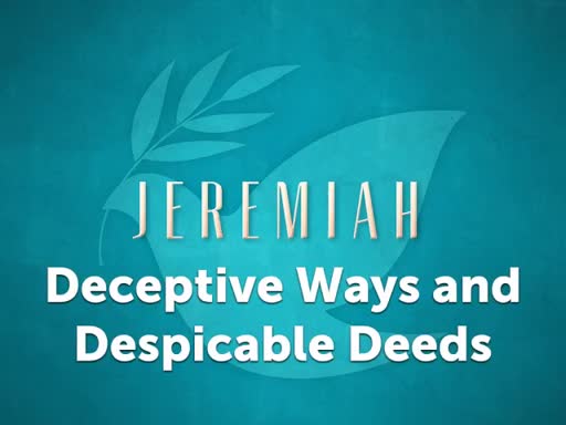 Deceptive Ways and Despicable Deeds
