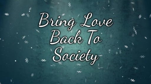 Bring Love Back To Society