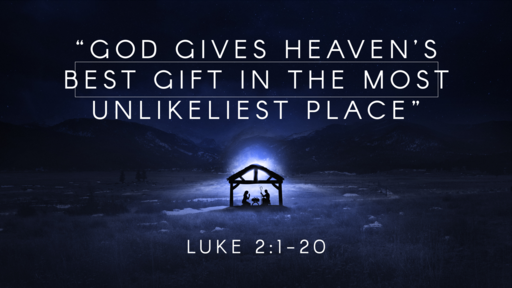 Christmas Eve -- God Gives Heaven's Best Gift