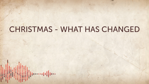 Christmas - What has changed