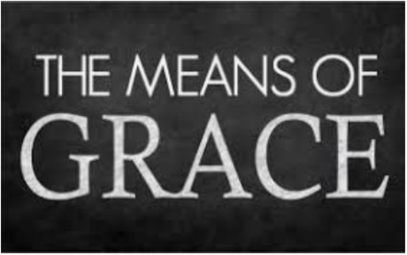 The Ordinary  Means  Of  Grace