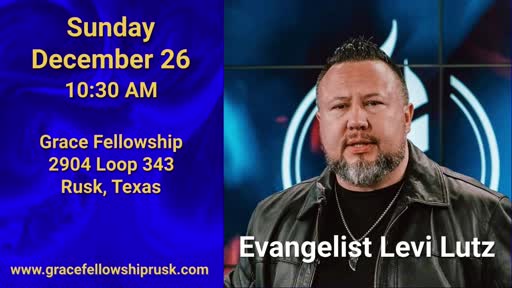 2021.12.26 AM Morning Service with Evangelist Levi Lutz 2021.12.26 AM Morning Service with Evangelist Levi Lutz