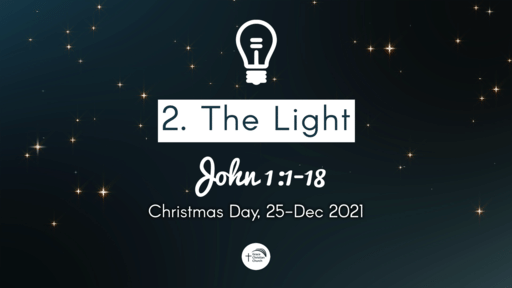2. 'The Light' (John 1:1-18)