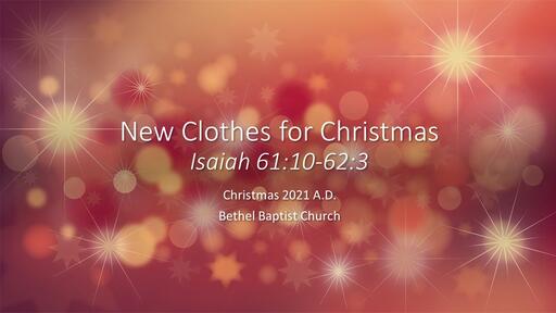 ISAIAH 61:10-62:3 - New Clothes for Christmas
