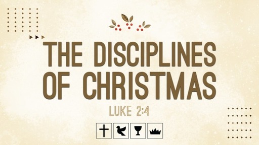 12-19-21 The Disciplines of Christmas