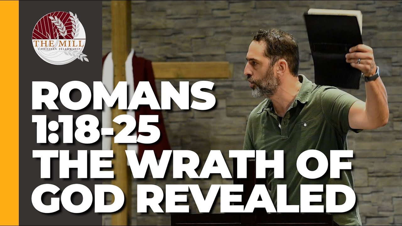 The Wrath Of God Revealed - Part 1 (Romans 1:18-25) - Logos Sermons