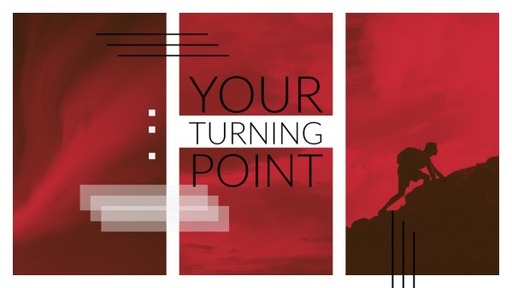 Your Turning Point