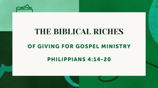The Biblical Riches of Giving for Gospel Ministry