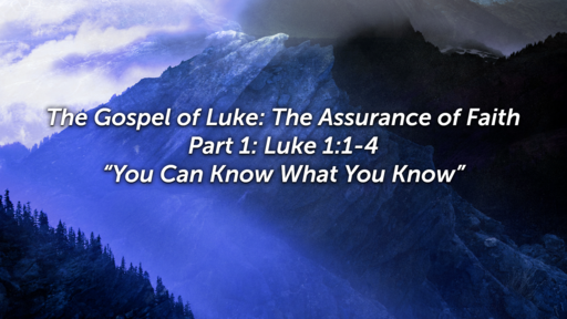 The Gospel of Luke:  The Assurance of Faith