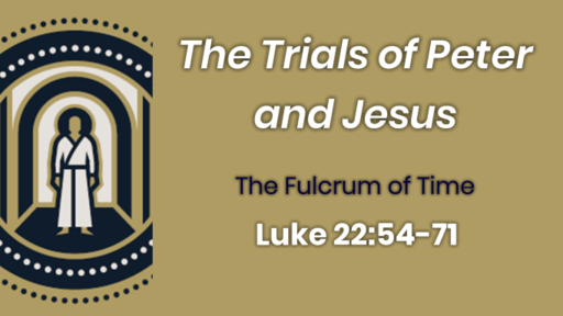 The Trials of Peter & Jesus