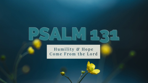 Humility and Hope Comes from the Lord