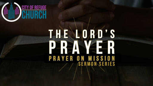 The Lord's Prayer "Prayer On Mission"