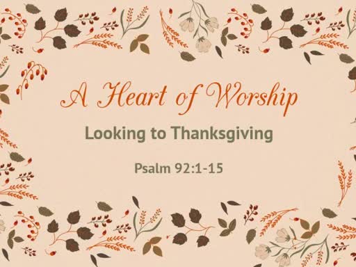 A Heart of Worship - November 6, 2016