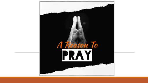 A Reason To Pray