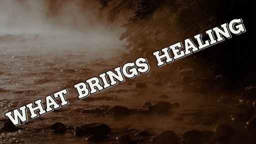 What Brings Healing