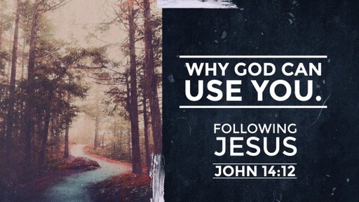 Why God Can Use You