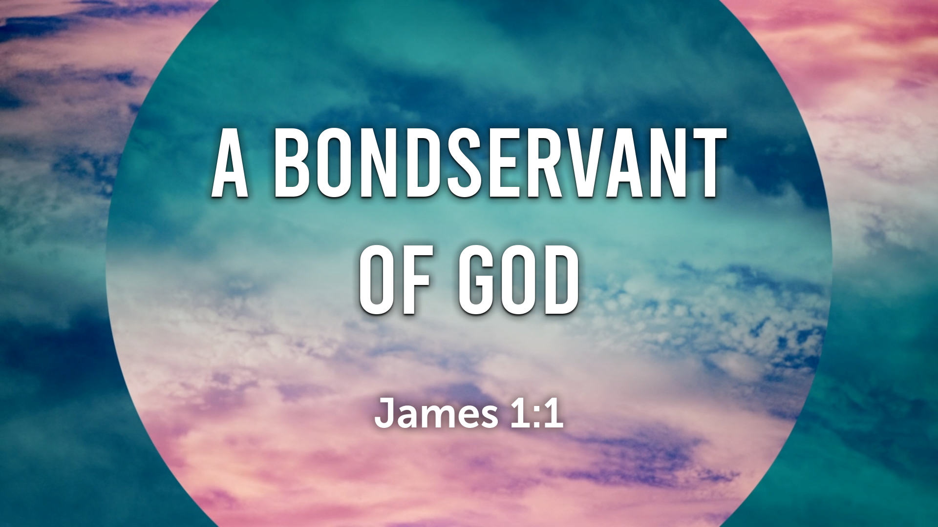 A Bondservant of God - James 1:1 - Faithlife Sermons
