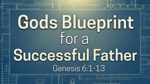 God's Blueprint for a Successful Father 
