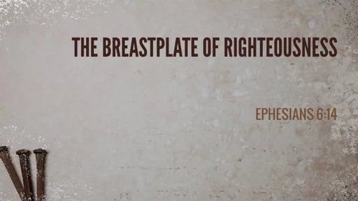 The Breastplate Of Righteousness - Pastor David Kanski