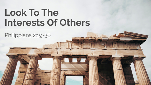 Look to the Interests of Others | Philippians 1:19-30 | 09 January 2021 PM