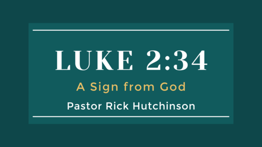 Luke 2:34 - A Sign from God 