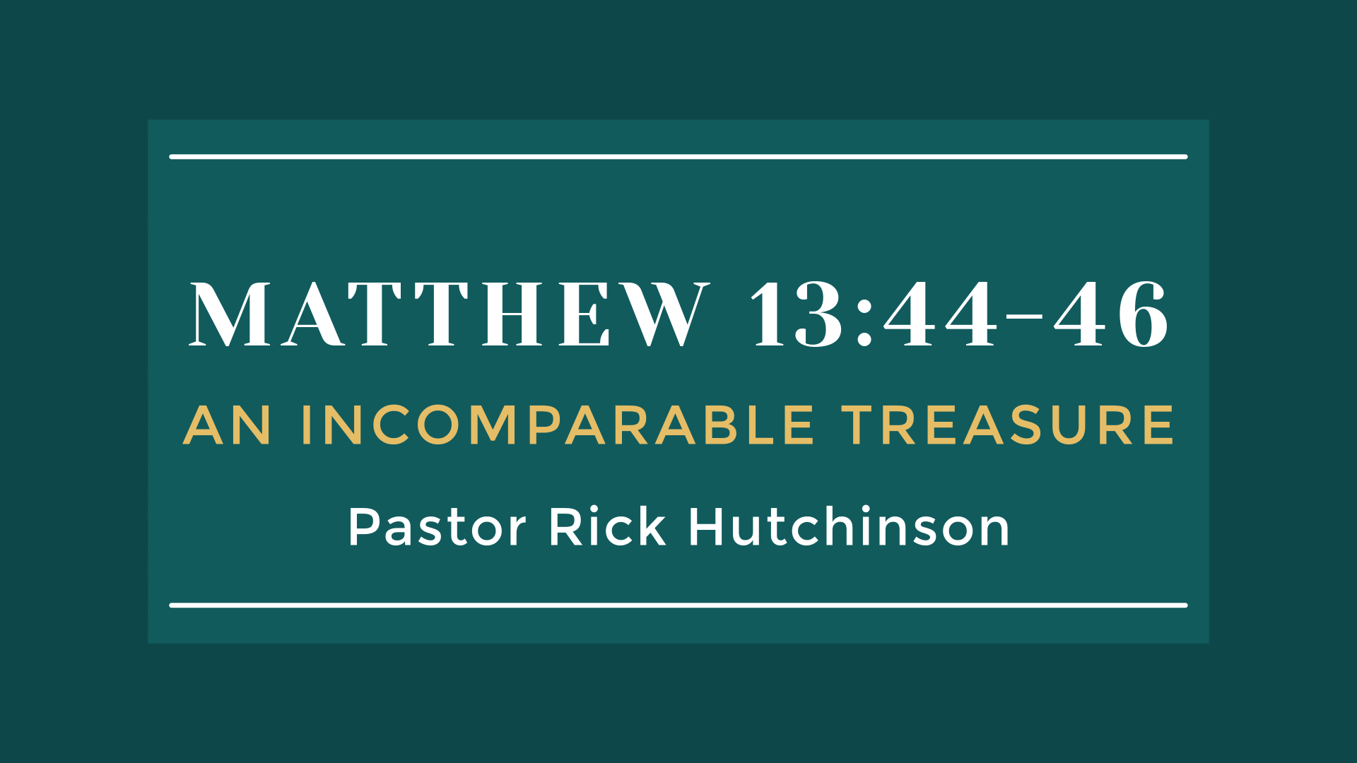 Matthew 1344 46 An Incomparable Treasure Faithlife Sermons