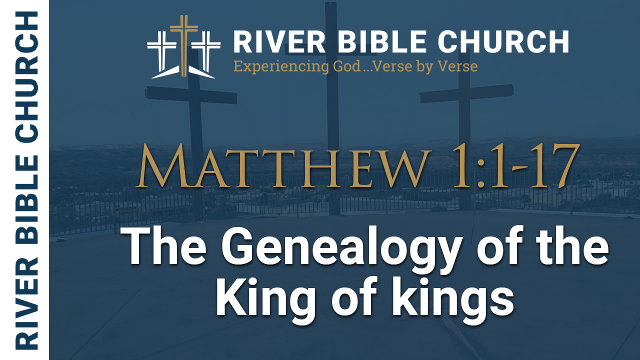 Matthew 1:1-17 | The Genealogy of the King of kings - Logos Sermons