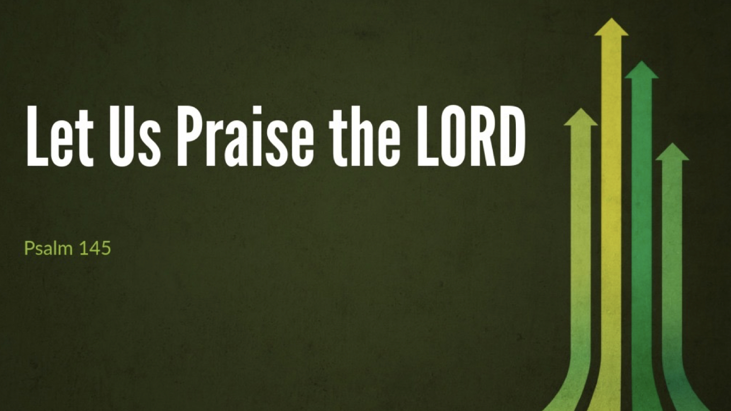 Let Us Praise the LORD - A Community of Praise - Faithlife Sermons