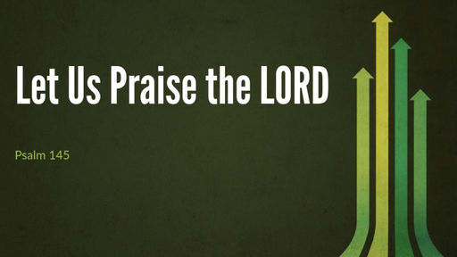 Let Us Praise the LORD - A Community of Praise