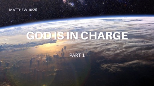 God is in charge (Part 1)