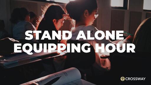 Stand Alone Equipping Hour