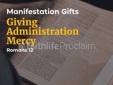 Manifestation Gifts: Giving, Administration, Mercy