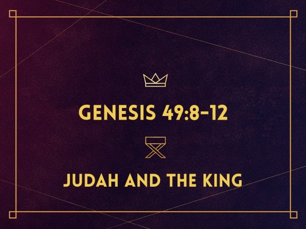 Genesis 49:8-12 - Judah and the King - Logos Sermons