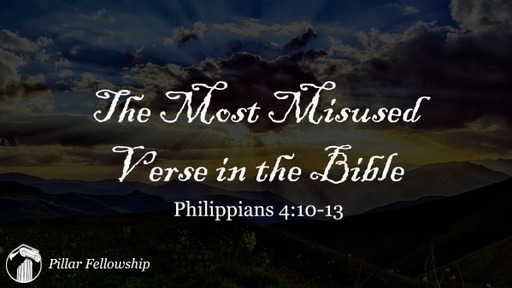 Most Misued Bible Verse - Philippians 4:10-13