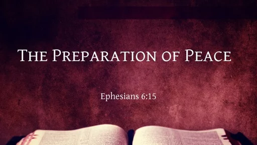 The Preparation of Peace - Pastor David Kanski