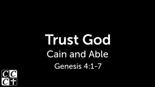 Trust God - Cain and Able
