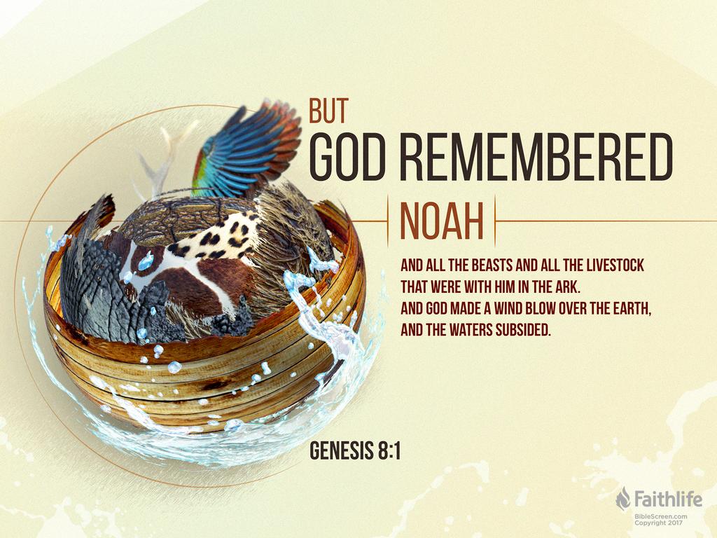 But God remembered Noah and all the beasts and all the livestock that were with him in the ark. And God made a wind blow over the earth, and the waters subsided.