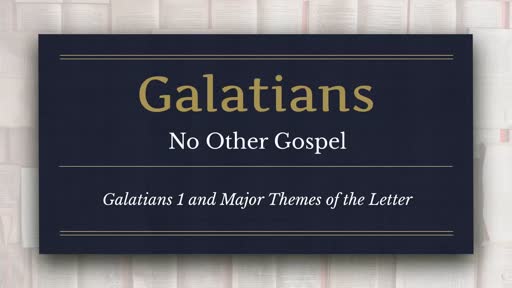 Study Hour | Galatians: Galatians 1 and Major Themes