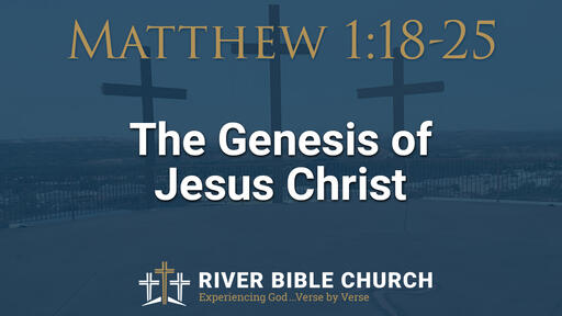 Matthew 1:18-25 | The Genesis of Jesus Christ