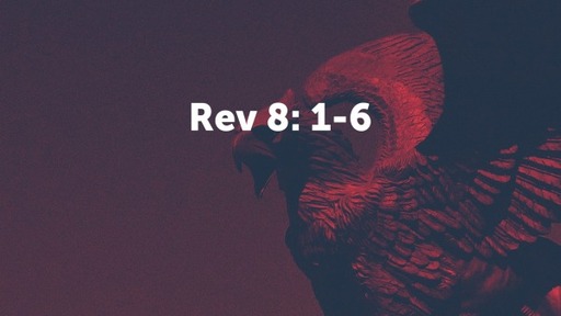 Rev 8: 1-6