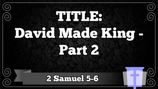 David Made King - Part 2